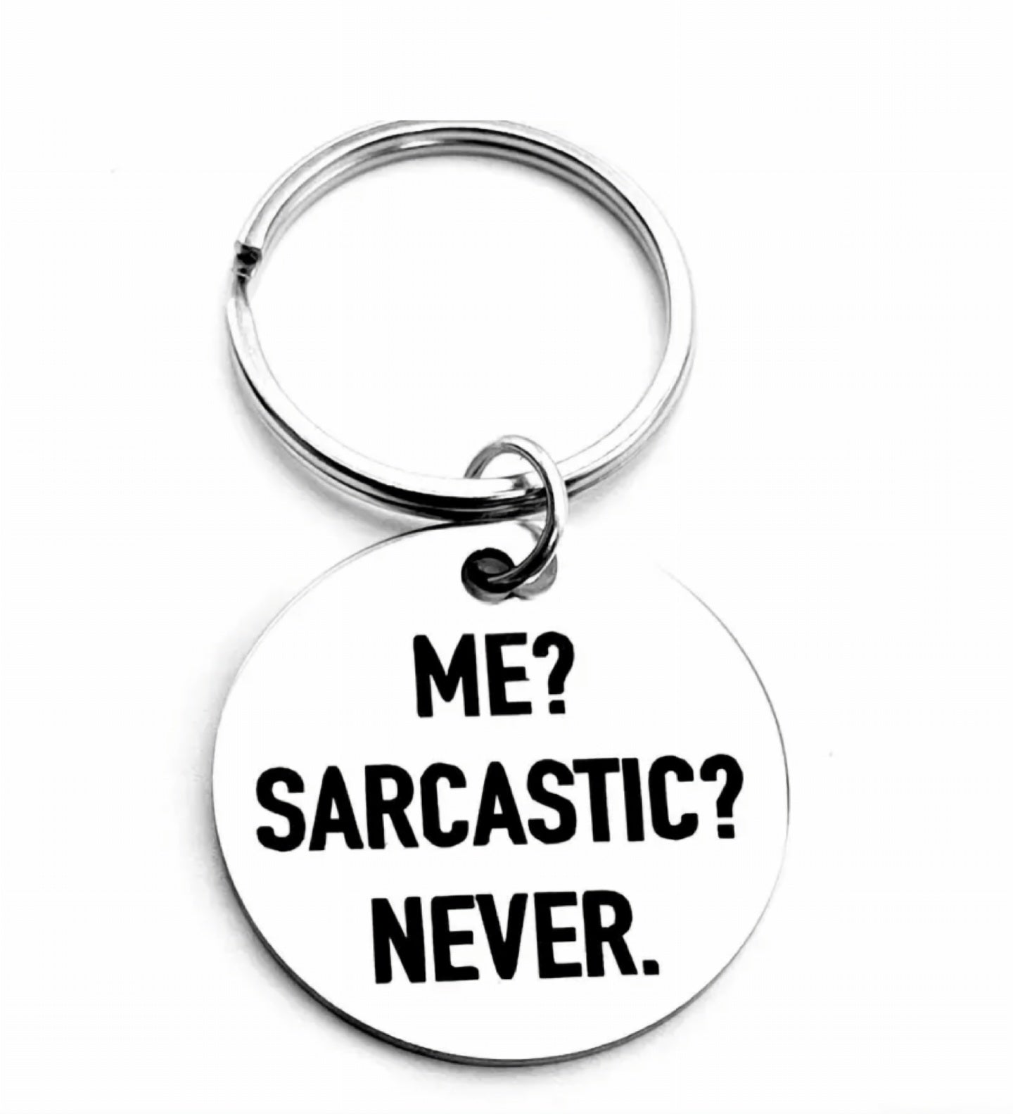 Me? Sarcastic? Never... Tag R