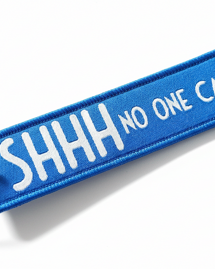 SHHH No One Cares Embroidered Tag