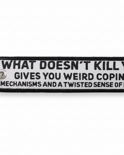 "What doesn't kill you" Embroidered Tag