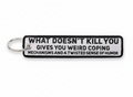 "What doesn't kill you" Embroidered Tag