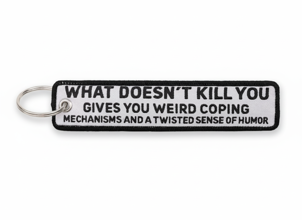 "What doesn't kill you" Embroidered Tag