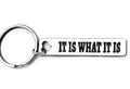 It Is What It Is Tag