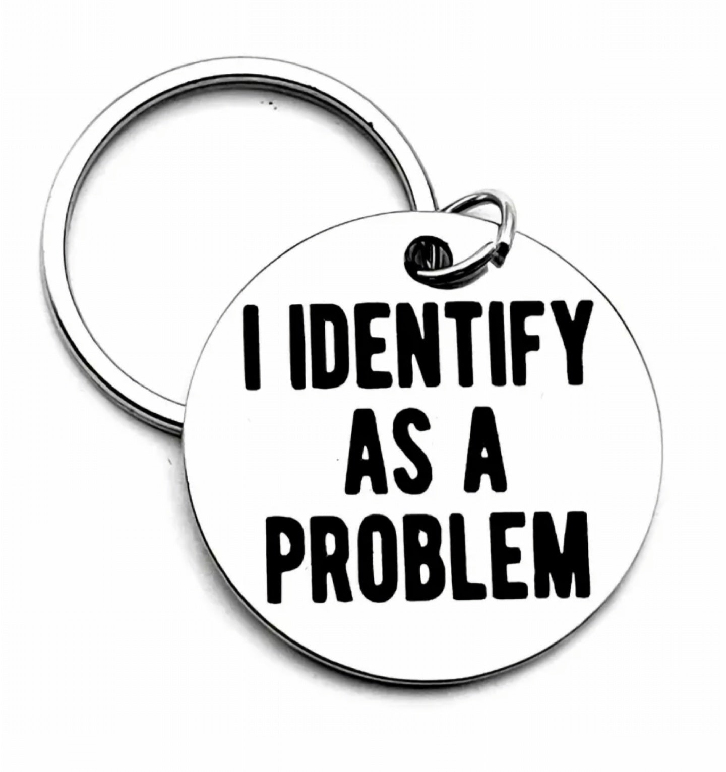 I Identify As A Problem Tag