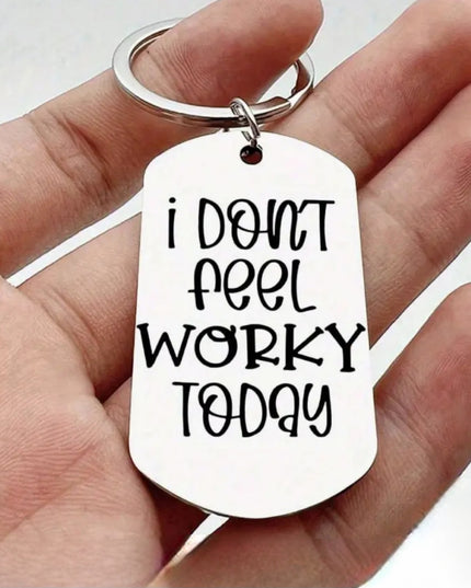 I Don't Feel Worky Today Tag L