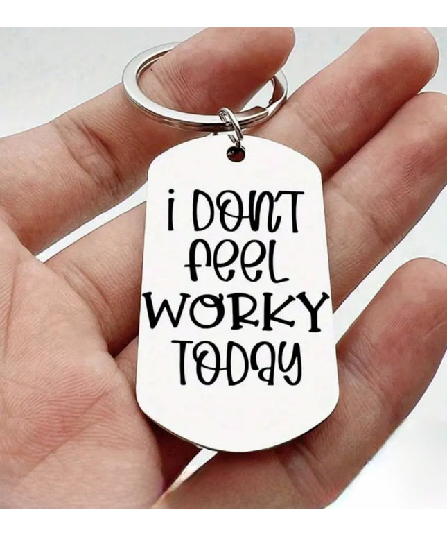 I Don't Feel Worky Today Tag L