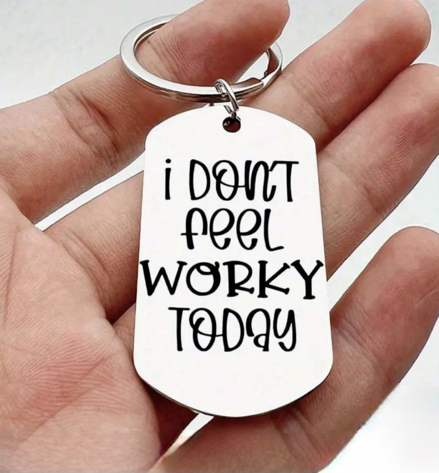 I Don't Feel Worky Today Tag L