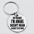 Just Because I'm Awake Tag