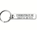 Underestimate Me. That'll Be Fun Tag